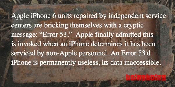RT @BoingBoing: Error 53: Apple remotely bricks so…
