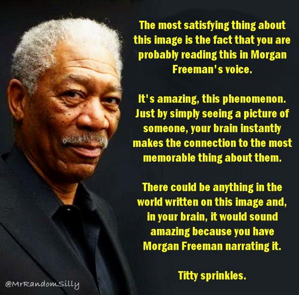 RT @MrRandomSilly: Morgan Freeman